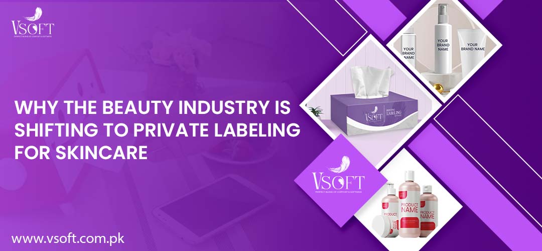 Why the Beauty Industry Prefers Private Label Skincare